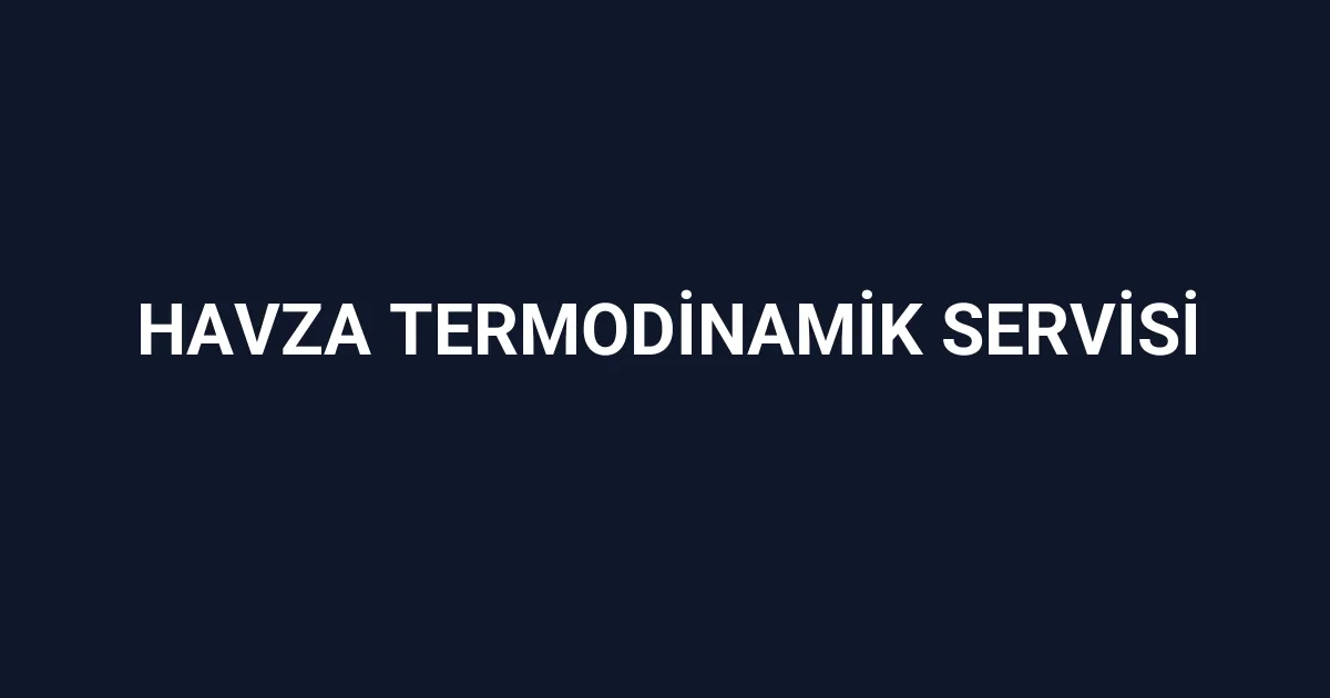 Havza Termodinamik Servisi